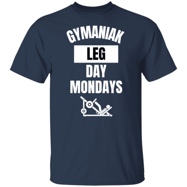 GYMANIAK LEG DAY MONDAYS 5.3 oz. T-Shirt - Image 3
