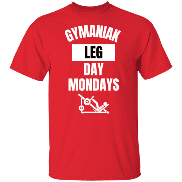 GYMANIAK LEG DAY MONDAYS 5.3 oz. T-Shirt - Image 6